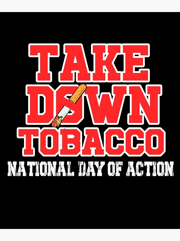 "Take Down Tobacco In National day of Action" Poster by Drartist22