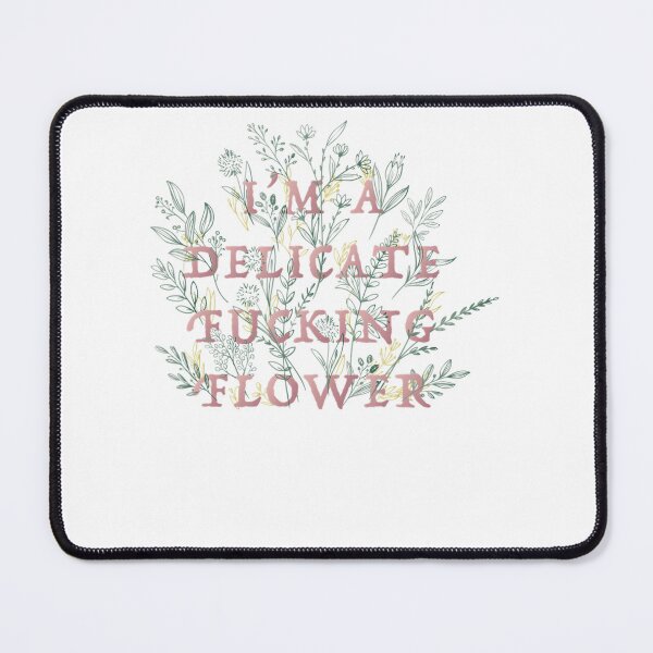 Item preview, I'm A Delicate Fucking Flower designed and sold by HerbertKuhn112.