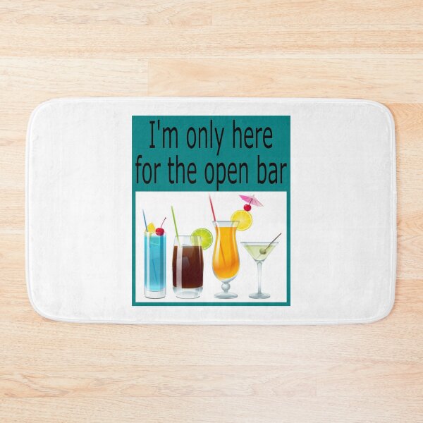 Item preview, I'm only here for the open bar: funny, humorous, truthful, gift idea, decor, accent piece designed and sold by Becky Hunter.