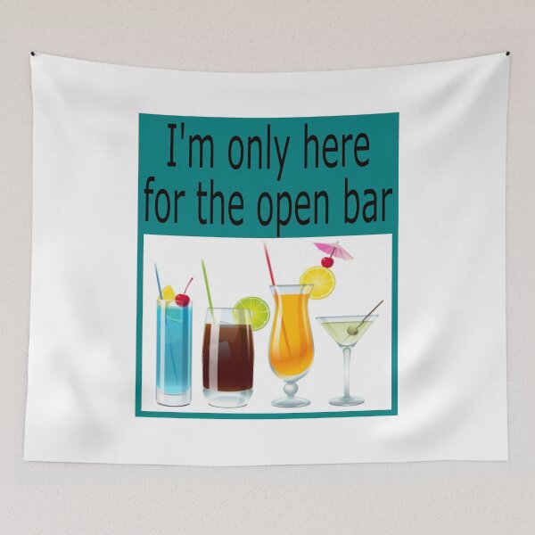Item preview, I'm only here for the open bar: funny, humorous, truthful, gift idea, decor, accent piece designed and sold by Becky Hunter.
