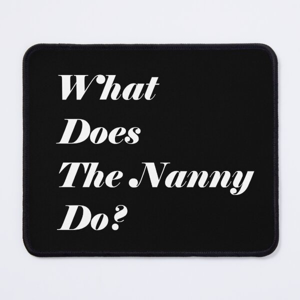Item preview, What Does The Nanny Do? designed and sold by Catspeople.