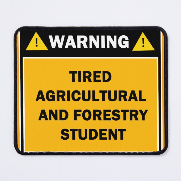 Item preview, Warning tired agricultural and forestry student designed and sold by mejtstupor.
