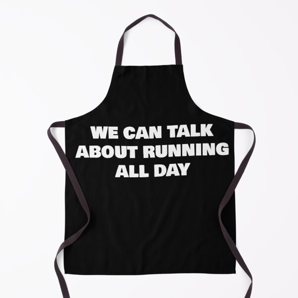 Item preview, WE CAN TALK ABOUT RUNNING ALL DAY designed and sold by joebrad.