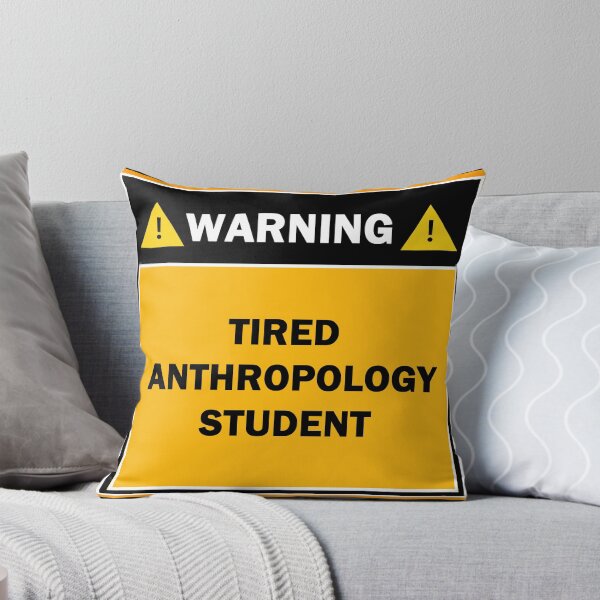 Item preview, Warning tired anthropology student designed and sold by mejtstupor.