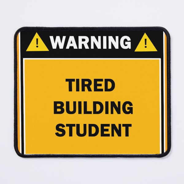 Item preview, Warning tired building student designed and sold by mejtstupor.