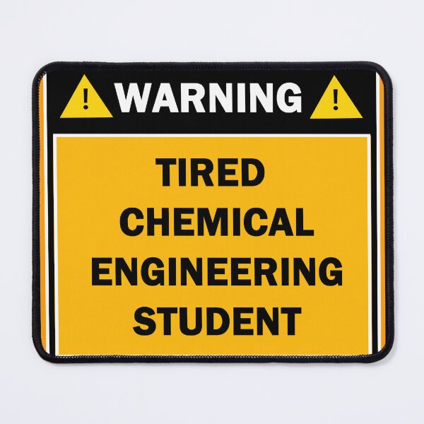 Item preview, Warning tired chemical engineering student designed and sold by mejtstupor.