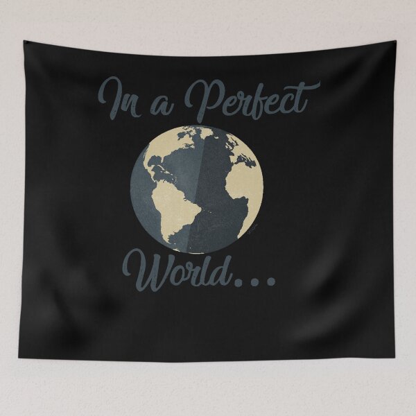 Item preview, In a Perfect World  designed and sold by GradyHills.