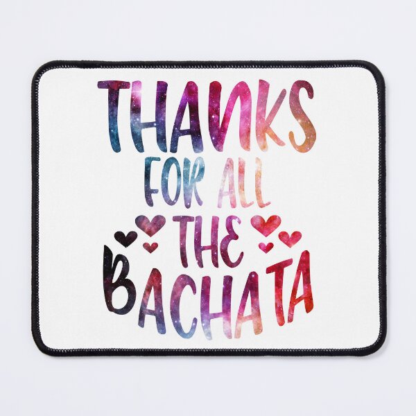 Item preview, Thanks For All The Bachata galaxy designed and sold by Byrd-Maureen.
