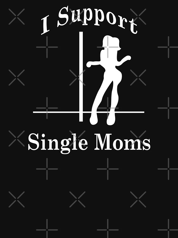 i support single moms t shirt