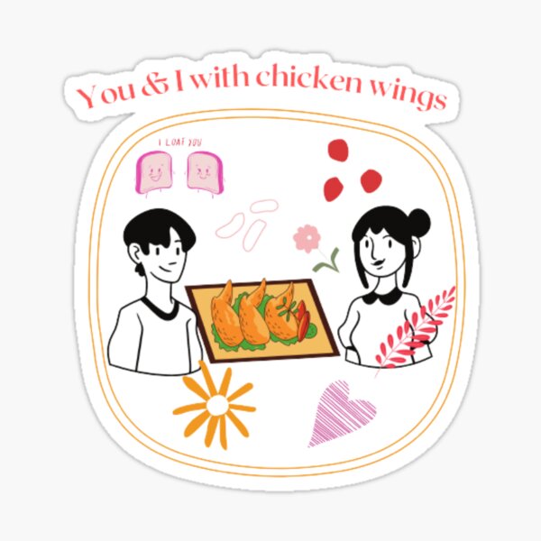 You and I with Chicken wings Sticker