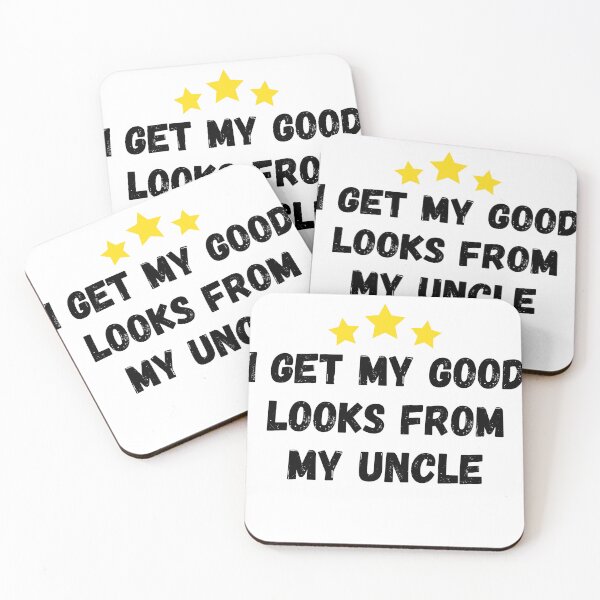 Item preview, I get my good looks from my uncle  designed and sold by Anwar Lamimiche.