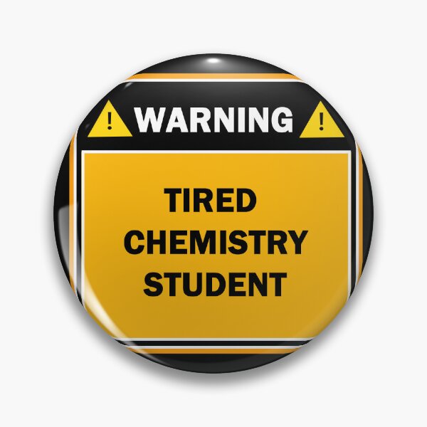 Item preview, Warning tired chemistry student designed and sold by mejtstupor.