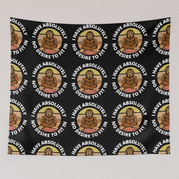 Item preview, I Have Absolutely No Desire To Fit In Funny Meditating Bigfoot designed and sold by RGRamsey.