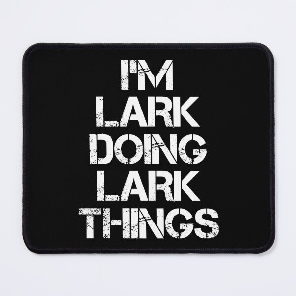 Item preview, Lark Name T Shirt - Doing Lark Things Name Gift Item Tee designed and sold by rolandchel.