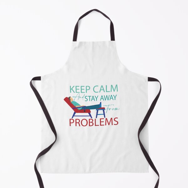 Item preview, keep calm and stay away from problems designed and sold by Xippy Art.