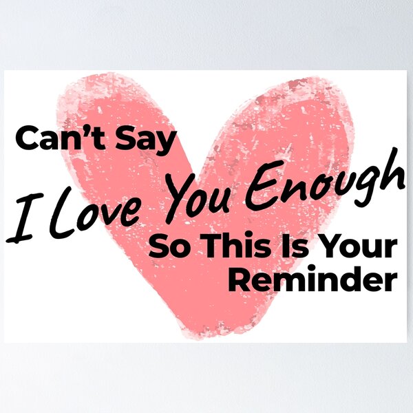 Item preview,  I cant say i love you enough so this is your reminder heart designed and sold by Z0nked.
