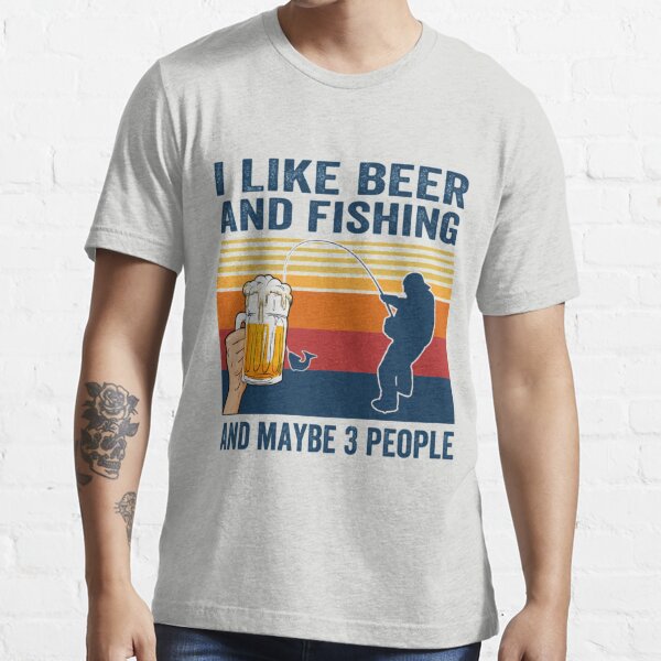 I LIKE BEER AND FISHING Essential T-Shirt for Sale by DIDAKU