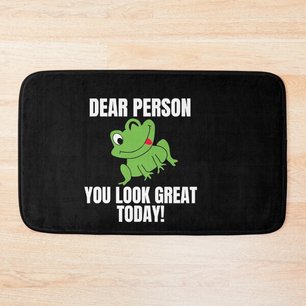Item preview, Dear Person Behind Me You Look Great Today Frog Extrovert Funny People Person designed and sold by Africrafts.