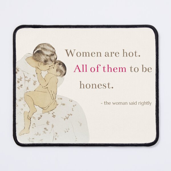 Item preview, Women say all women are hot designed and sold by see-the-fox.