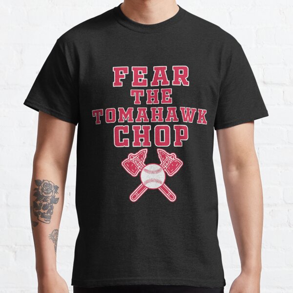  Fear the Chop shirt Funny Braves Atlanta Baseball