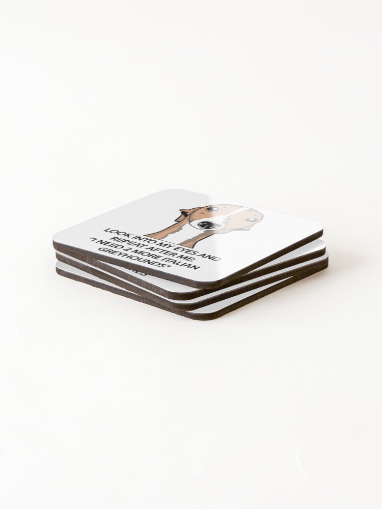 Alternate view of I Need 2 More Italian Greyhounds Coasters (Set of 4)