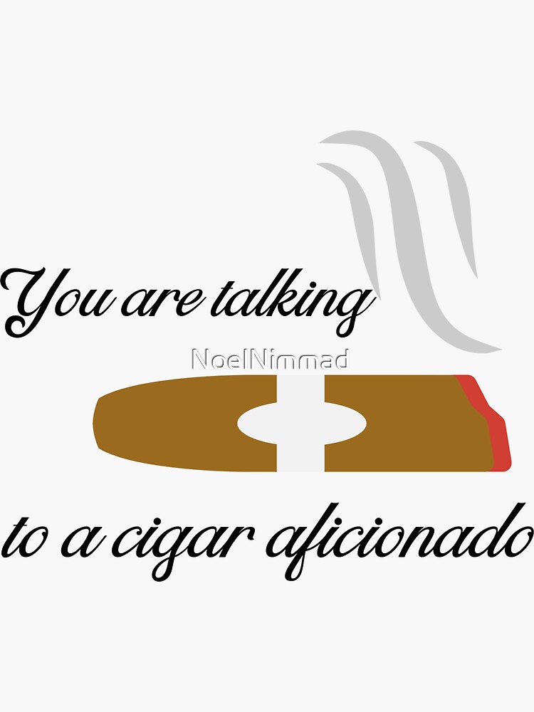 "Cigar aficionado quote" Sticker by NoelNimmad Redbubble