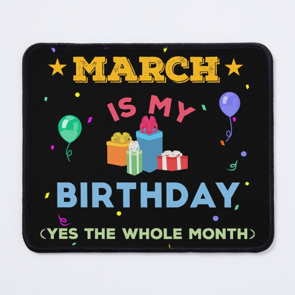 Item preview, March is my birthday yes the whole month, birthday outfit, family birthday, bday idea, birthday humor, march birthday quotes designed and sold by SGS-.