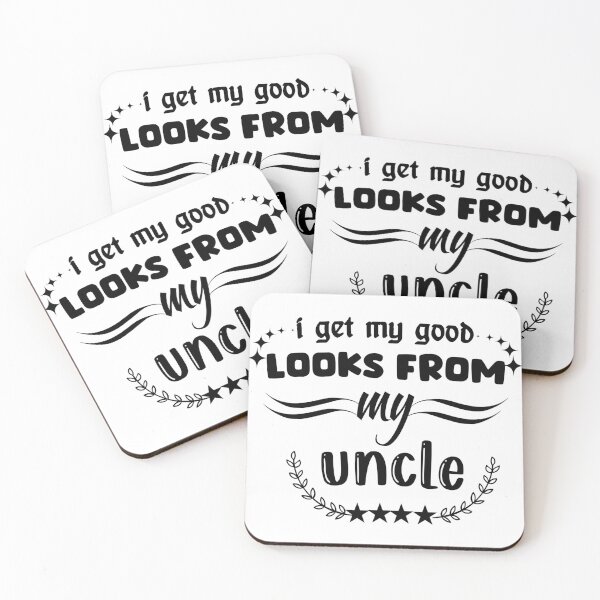 Item preview, I get my good looks from my uncle designed and sold by Anwar Lamimiche.