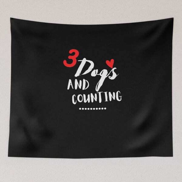 Item preview, 3 Dogs And Counting , Funny Dog Quote Design  designed and sold by Every Pet  Shirts.