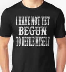 Ich habe noch nicht angefangen, mich zu verunreinigen Slim Fit T-Shirt