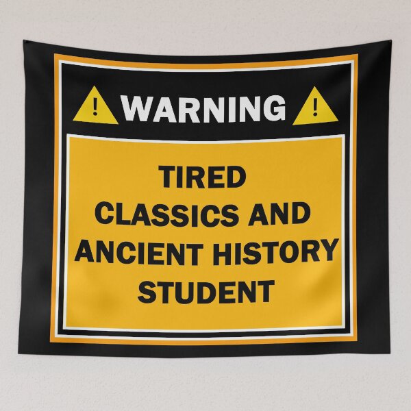 Item preview, Warning tired classics and ancient history student designed and sold by mejtstupor.