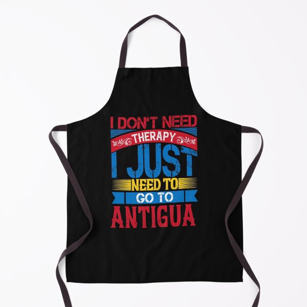Item preview, I Dont Need Therapy I Just Need To Go To Antigua designed and sold by GuwdTCo.