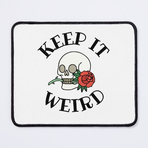 Item preview, Keep it Weird Morbid designed and sold by ComfyAndBlunt.