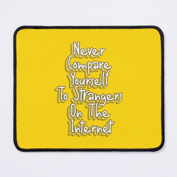 Item preview, Never Compare Yourself To Strangers On The Internet, Stop Comparing Yourself, Don't Stop Believe In Yourself, Lettering typography quote designed and sold by Quotesigner.