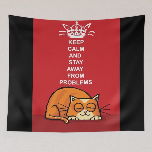 Item preview, keep calm and stay away from problems designed and sold by Kimonio.