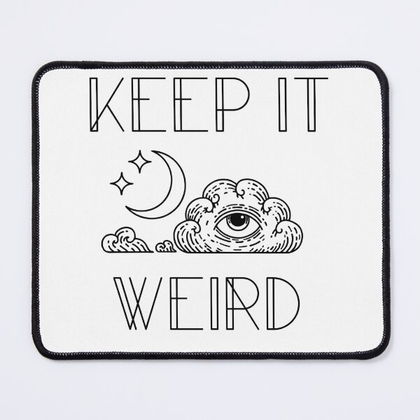 Item preview, Keep it Weird Morbid designed and sold by ComfyAndBlunt.