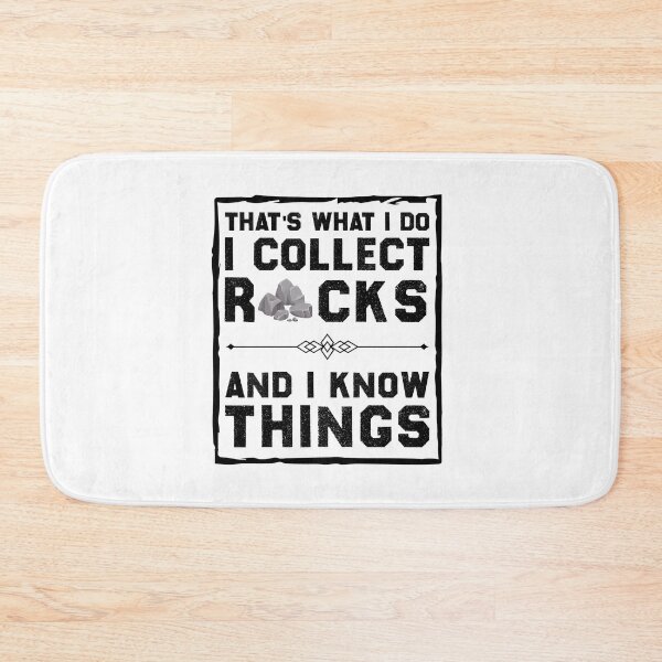 Item preview, That's What I Do I Collect Rocks and I Know Things designed and sold by Life Shop.