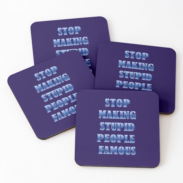 Item preview, Stop Making Stupid People Famous designed and sold by taiche.