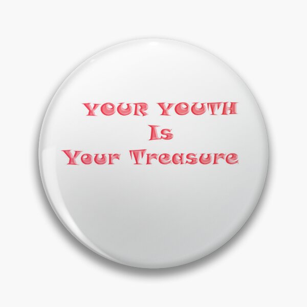 Item preview, Your youth is your treasure designed and sold by Malik-Designs.