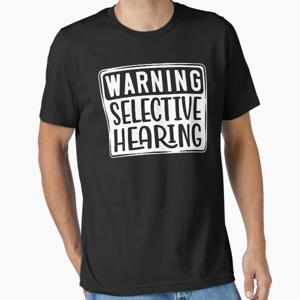Item preview, Funny Quote Warning Selective Hearing designed and sold by tjred01.