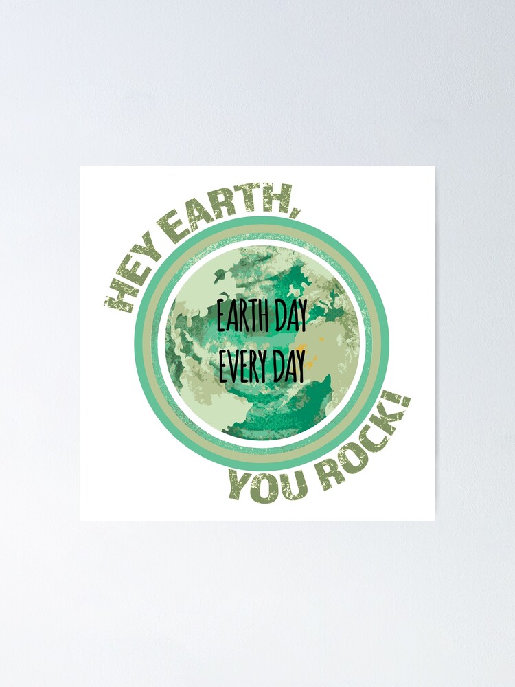 "Hey Earth, You Rock! Green Earth day, climate change, global warming