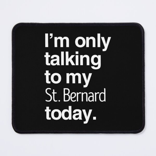 Item preview, I'm Only Talking To My Saint Bernard designed and sold by More Cute Dogs.