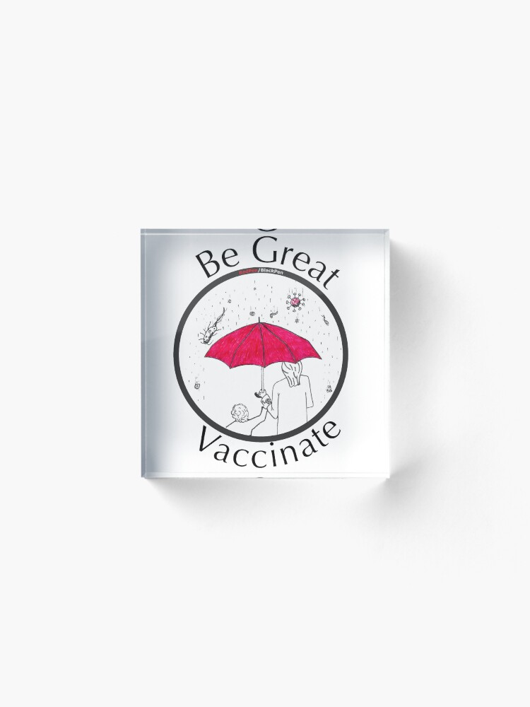 Alternate view of Be Great, Vaccinate! Acrylic Block