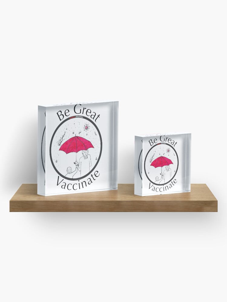 Alternate view of Be Great, Vaccinate! Acrylic Block