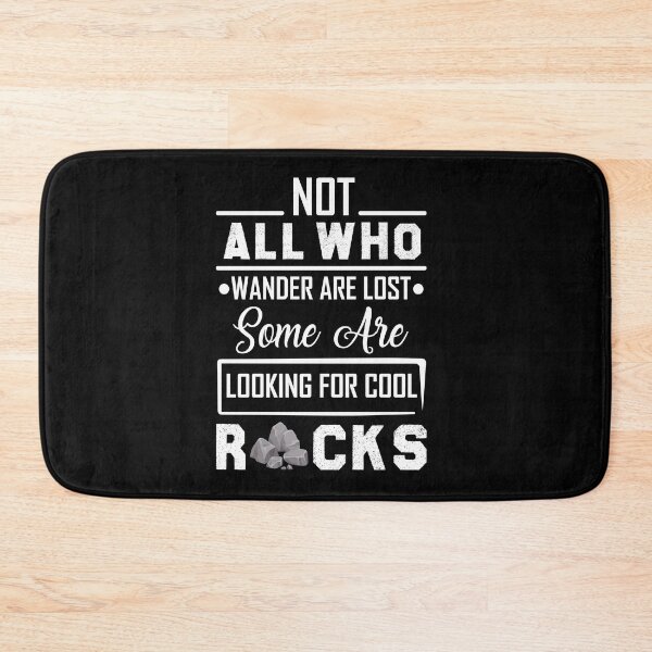 Item preview, Not All Who Wander Are Lost Some are Looking For cool Rocks designed and sold by Life Shop.