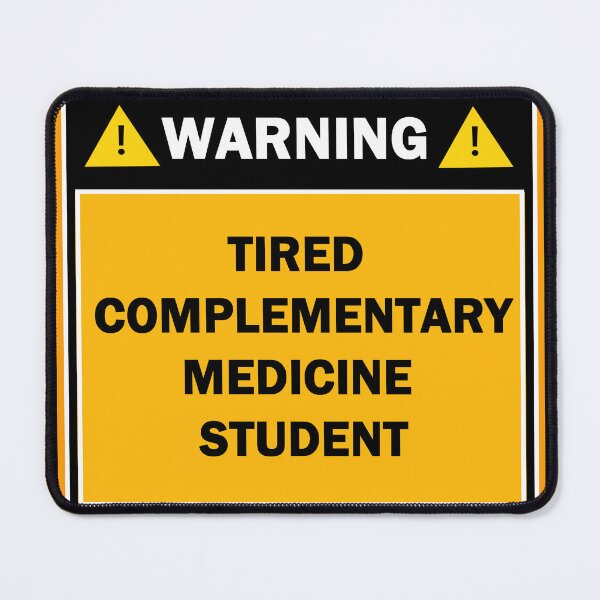 Item preview, Warning tired complementary medicine student designed and sold by mejtstupor.