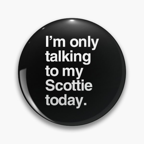 Item preview, I'm Only Talking To My Scottish Terrier designed and sold by More Cute Dogs.