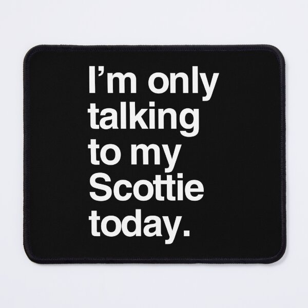 Item preview, I'm Only Talking To My Scottish Terrier designed and sold by More Cute Dogs.