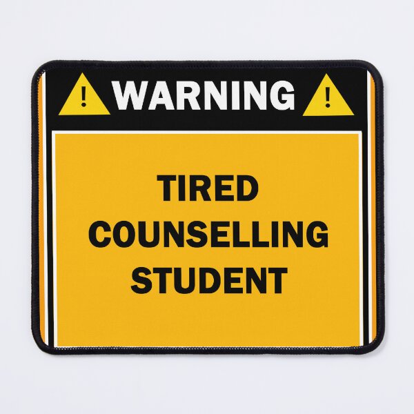 Item preview, Warning tired counselling student designed and sold by mejtstupor.