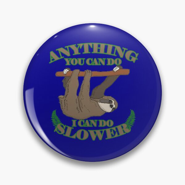 Item preview, ANYTHING YOU CAN DO I CAN DO SLOWER designed and sold by A2designDigital.